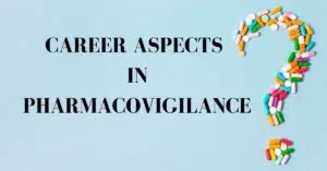 Career Aspects in Pharmacovigilance