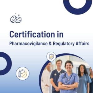 Certification in Pharamcovigilance & Regulatory Affairs