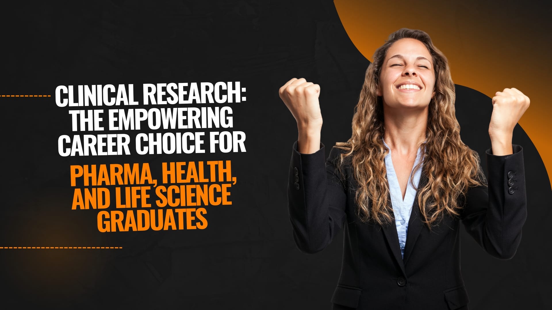 Career in Clinical Research: A Rewarding Path for Pharma & Life Science Graduates 1 Career in Clinical Research