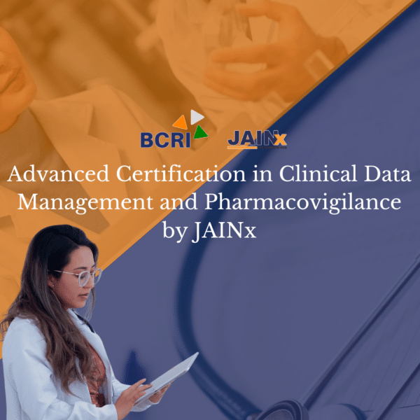 Advanced Certification in Clinical Data Management  and Pharmacovigilance By JainX